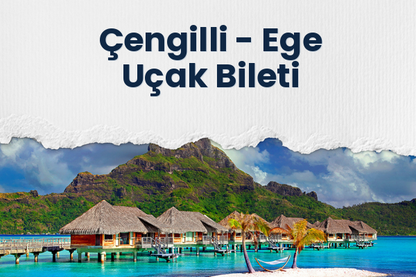 Çengilli → Ege Uçak Bileti