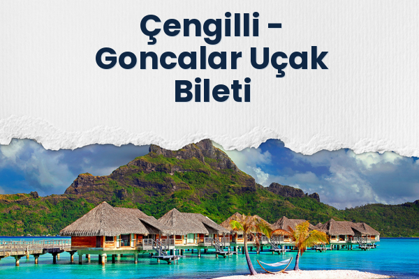 Çengilli → Goncalar Uçak Bileti