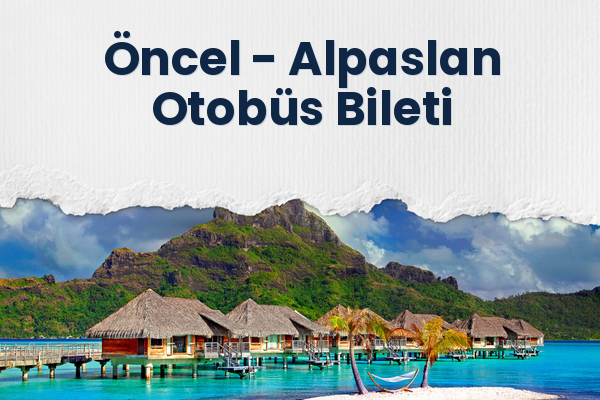 Öncel → Alpaslan Otobüs Bileti