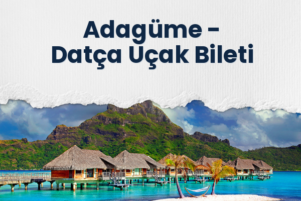 Adagüme → Datça Uçak Bileti