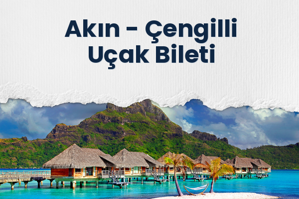 Akın → Çengilli Uçak Bileti