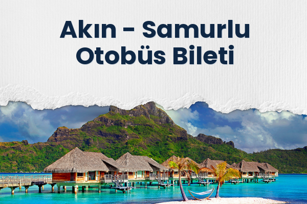 Akın → Samurlu Otobüs Bileti