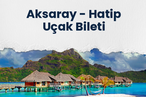 Aksaray → Hatip Uçak Bileti