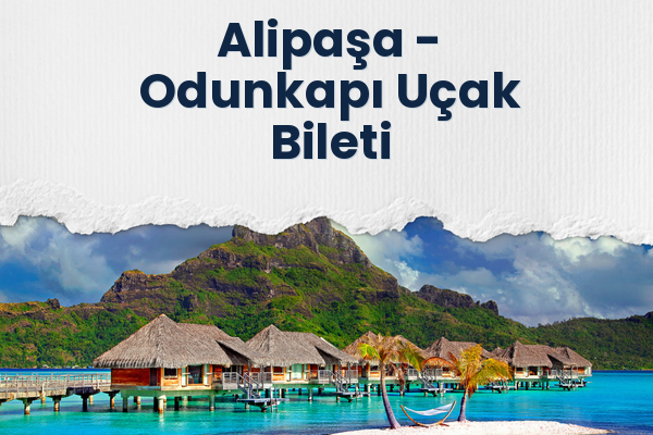 Alipaşa → Odunkapı Uçak Bileti