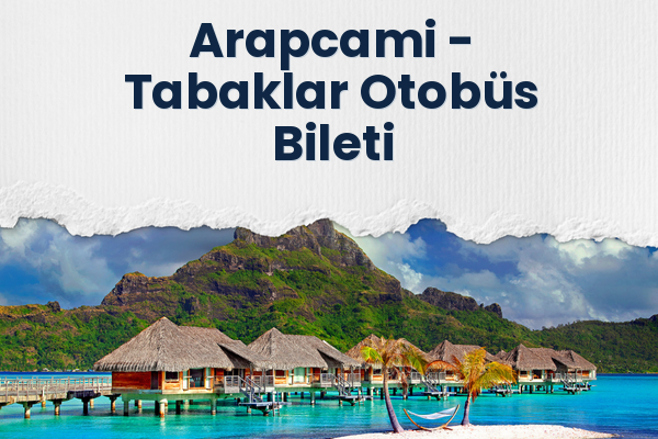 Arapcami → Tabaklar Otobüs Bileti