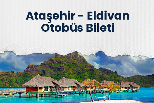 Ataşehir → Eldivan Otobüs Bileti