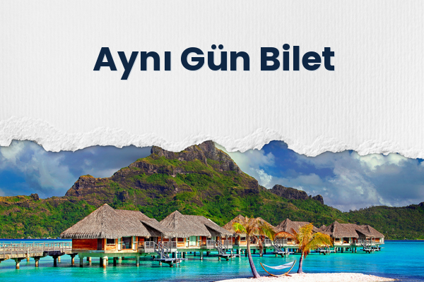 Aynı Gün Bilet 