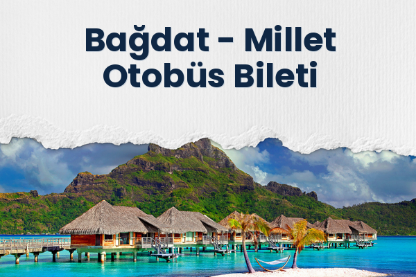 Bağdat → Millet Otobüs Bileti