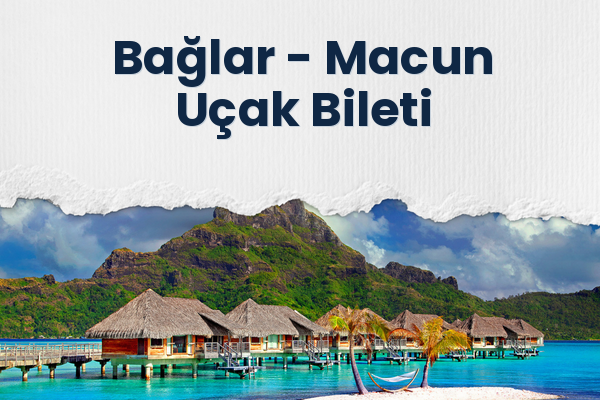Bağlar → Macun Uçak Bileti