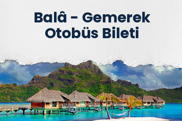 Balâ → Gemerek Otobüs Bileti