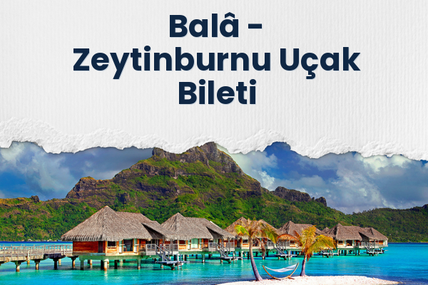 Balâ → Zeytinburnu Uçak Bileti