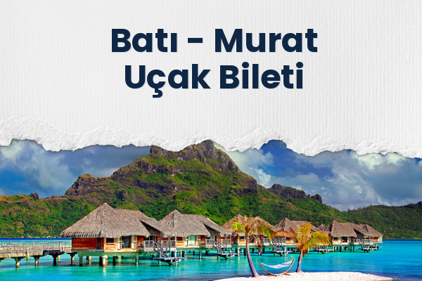 Batı → Murat Uçak Bileti
