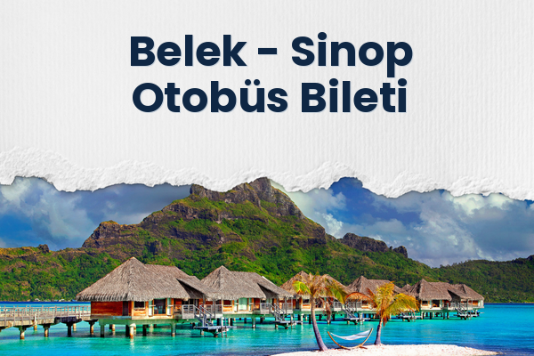 Belek → Sinop Otobüs Bileti