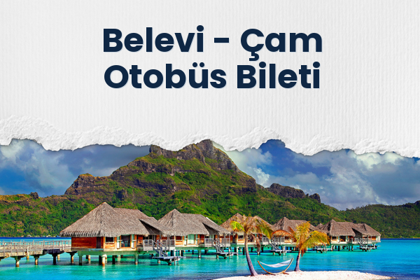 Belevi → Çam Otobüs Bileti