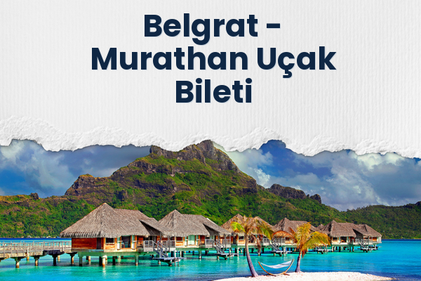 Belgrat → Murathan Uçak Bileti