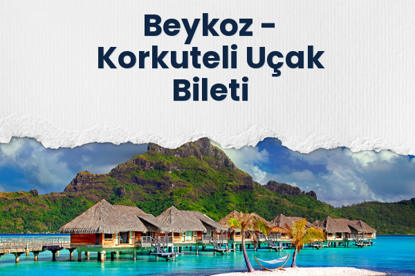 Beykoz → Korkuteli Uçak Bileti