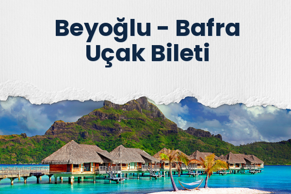 Beyoğlu → Bafra Uçak Bileti