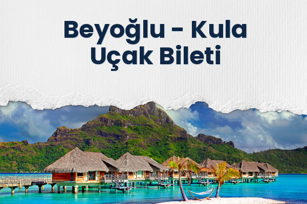Beyoğlu → Kula Uçak Bileti