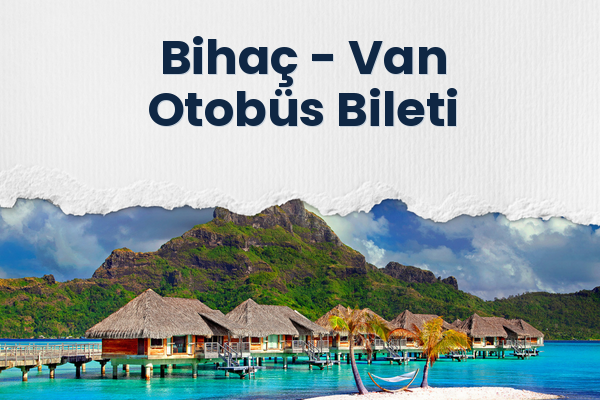 Bihaç → Van Otobüs Bileti