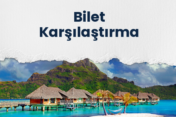 Bilet Karşılaştırma 