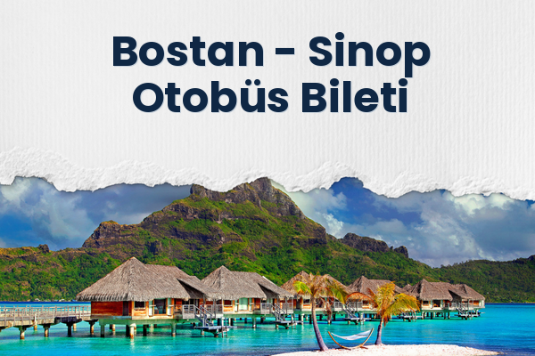 Bostan → Sinop Otobüs Bileti