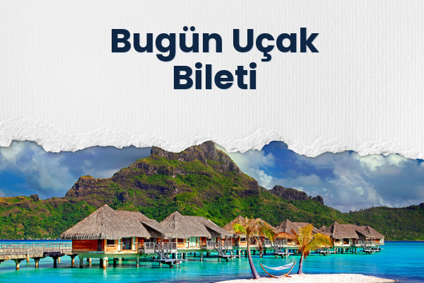 Bugün Uçak Bileti 
