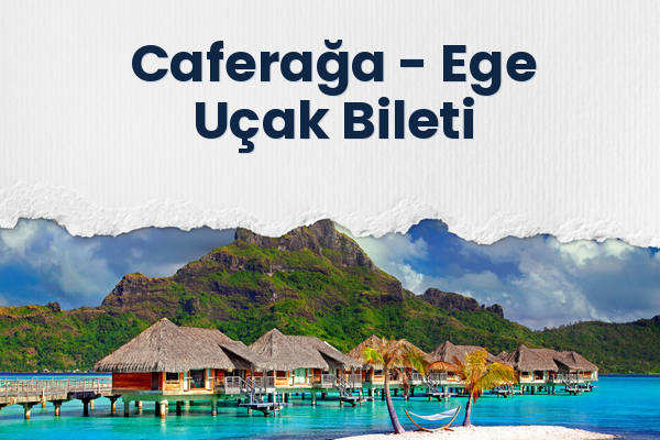 Caferağa → Ege Uçak Bileti
