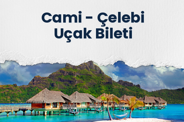 Cami → Çelebi Uçak Bileti