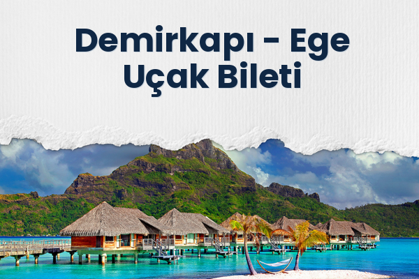 Demirkapı → Ege Uçak Bileti