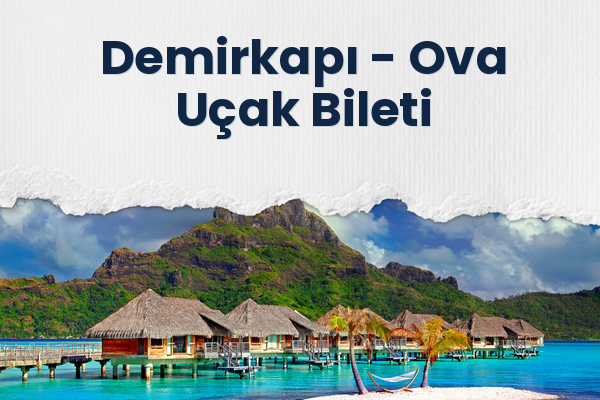 Demirkapı → Ova Uçak Bileti