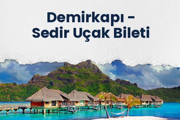 Demirkapı → Sedir Uçak Bileti