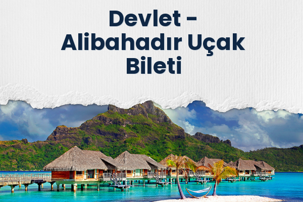 Devlet → Alibahadır Uçak Bileti