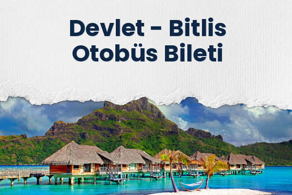 Devlet → Bitlis Otobüs Bileti