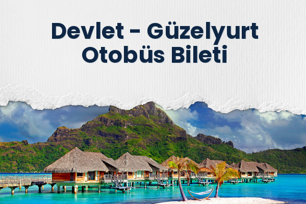 Devlet → Güzelyurt Otobüs Bileti