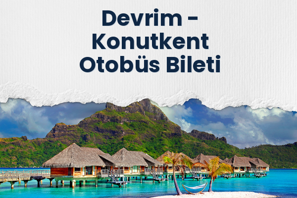 Devrim → Konutkent Otobüs Bileti