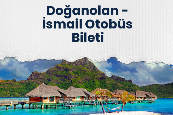 Doğanolan → İsmail Otobüs Bileti