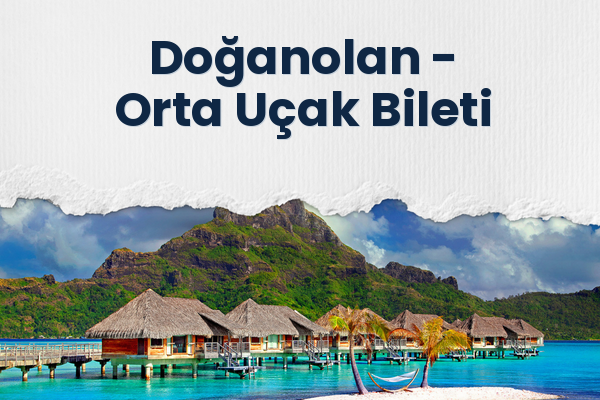 Doğanolan → Orta Uçak Bileti