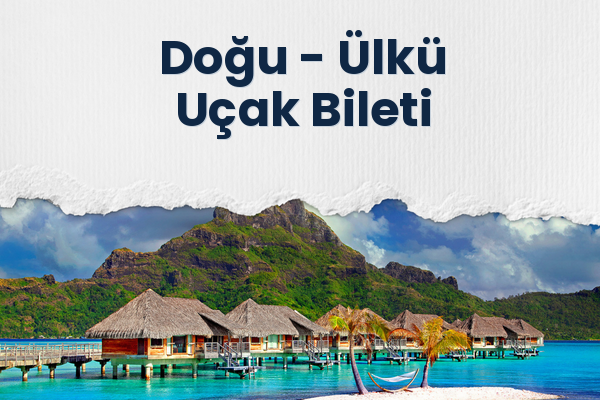 Doğu → Ülkü Uçak Bileti
