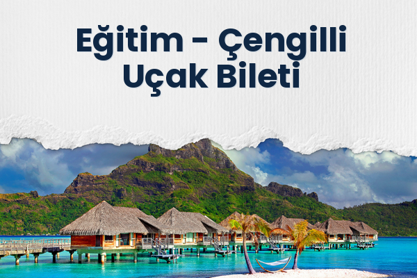 Eğitim → Çengilli Uçak Bileti