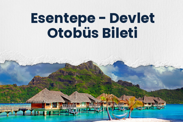 Esentepe → Devlet Otobüs Bileti