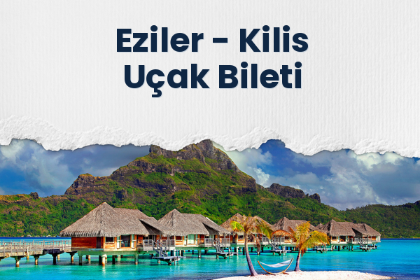 Eziler → Kilis Uçak Bileti