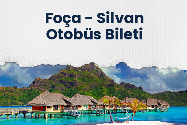 Foça → Silvan Otobüs Bileti
