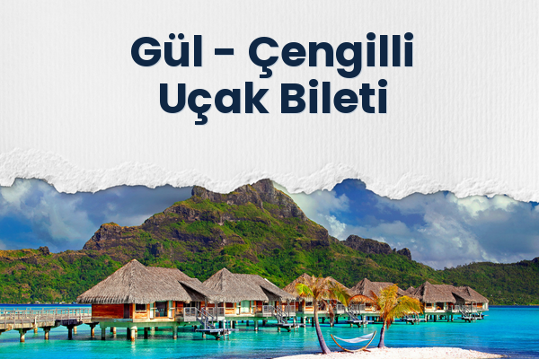 Gül → Çengilli Uçak Bileti