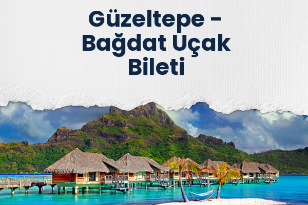 Güzeltepe → Bağdat Uçak Bileti