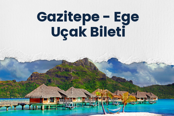 Gazitepe → Ege Uçak Bileti