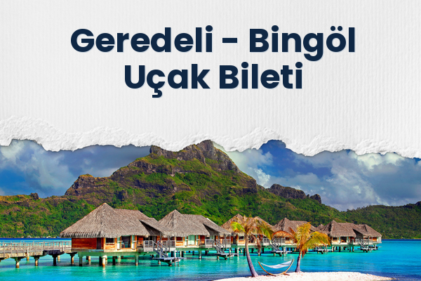 Geredeli → Bingöl Uçak Bileti