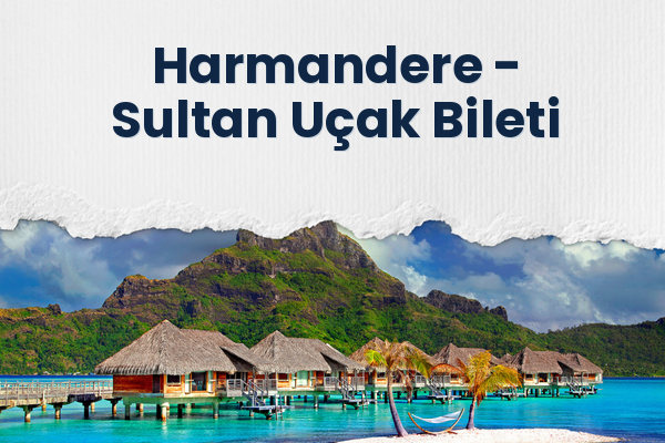 Harmandere → Sultan Uçak Bileti