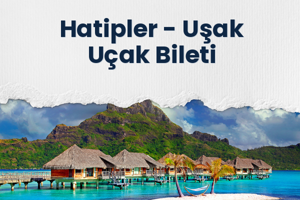 Hatipler → Uşak Uçak Bileti