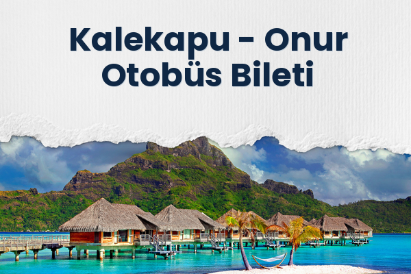 Kalekapu → Onur Otobüs Bileti