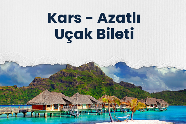 Kars → Azatlı Uçak Bileti